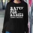 Cute Batty For Babies Labor And Delivery Nurse Halloween Bat Women Sweatshirt Funny Gifts