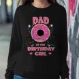 Dad Of The Birthday Girl Donut Matching Family Sweets Pink Women Sweatshirt Unique Gifts