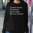 Dance Teacher Therapist Role ModelDance Women Sweatshirt Unique Gifts