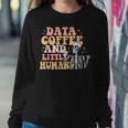 I Like Data Coffee & Little Humans Aba Behavior Analyst Women Sweatshirt Unique Gifts