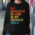 My Daughter In Law Is My Favorite Child Mother-In-Law Day Women Sweatshirt Unique Gifts
