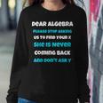Dear Algebra Funny Sarcastic School Saying For N Women Crewneck Graphic Sweatshirt Funny Gifts