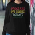 What Are We Doing Today Pe Teacher Life Women Sweatshirt Unique Gifts