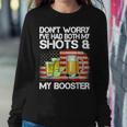 Dont Worry Ive Had Both My Shots And Booster Vaccine Women Sweatshirt Unique Gifts