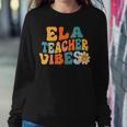 Ela Teacher Vibes Retro 1St Day Of School Groovy Teacher Women Sweatshirt Funny Gifts