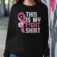 This Is My Fight Breast Cancer Awareness Warrior Women Sweatshirt Funny Gifts