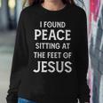 I Found Peace Sitting At The Feet Of Jesus Women Sweatshirt Unique Gifts