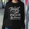 Blessed By God Spoiled By My Husband Protected By Both Women Sweatshirt Funny Gifts