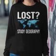 Geography Teacher Lost Study Geography Women Sweatshirt Unique Gifts