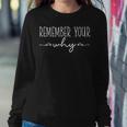 Sarcastic Inspirational Quote Remember Your Why Women Sweatshirt Unique Gifts