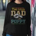 God Gifted Me Two Titles Dad And Poppy Fathers Day Gift Women Crewneck Graphic Sweatshirt Funny Gifts