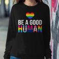 Be A Good Human Lgbt Lgbtq Gay Lesbian Pride Rainbow Flag Sweatshirt Unique Gifts