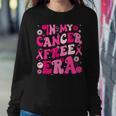 Groovy In My Cancer Free Era Breast Cancer Awareness Warrior Women Sweatshirt Unique Gifts