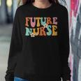 Groovy Future Nurse Nursing School Student Nurse In Progress Women Sweatshirt Funny Gifts