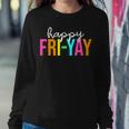 Happy Fri-Yay Friday Teacher Life Happy Friday Weekend Women Sweatshirt Funny Gifts