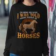 Horse I Was Told There Would Be Horses Equestrian Women Sweatshirt Unique Gifts