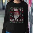 I Do It For The Ho's Rude Offensive Christmas Santa Sweater Women Sweatshirt Unique Gifts