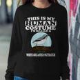 This Is My Human Costume I'm Really White-Breasted Nuthatch Women Sweatshirt Unique Gifts