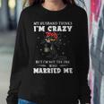 My Husband Thinks I'm Crazy But I'm Not Black Cat Coffee Women Sweatshirt Unique Gifts