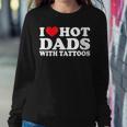 I Heart Hot Dads With Tattoos I Love Hot Dads Women Crewneck Graphic Sweatshirt Funny Gifts