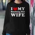 I Love My Smoking Hot Wife I Heart My Smoking Hot Wife Women Crewneck Graphic Sweatshirt Funny Gifts
