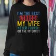 I'm The Best Thing My Wife Ever Found On The Internet Women Sweatshirt Unique Gifts