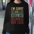 Im Sorry Did I Roll My Eyes Out Loud Funny Sarcastic Retro Women Crewneck Graphic Sweatshirt Unique Gifts