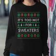 Its Too Hot For Sweaters Ugly Christmas Women Sweatshirt Unique Gifts