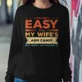 Its Not Easy Being My Wifes Arm Candy But Here I Am Women Crewneck Graphic Sweatshirt Funny Gifts