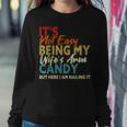It's Not Easy Being My Wife's Arm Candy Here I Am Nailing It Women Sweatshirt Unique Gifts
