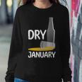 January Dry Beer Free Alcohol Free Liquor Free Wine Free Women Sweatshirt Unique Gifts