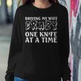 Knife Collector Husband Driving Wife Crazy One Knife At Time Women Sweatshirt Unique Gifts