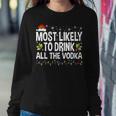 Most Likely To Drink All The Vodka Ugly Xmas Sweater Women Sweatshirt Unique Gifts
