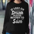 If Lost Or Drunk Please Return To Sam Name Women Sweatshirt Funny Gifts