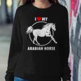 I Love My Arabian Horse Arabic Equestrian Women Sweatshirt Unique Gifts