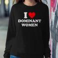 I Love Dominant I Heart Dominant Women Sweatshirt Unique Gifts