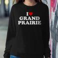 I Love Grand Prairie Heart Women Sweatshirt Unique Gifts