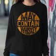 May Contain Whiskey Liquor Drinking Women Sweatshirt Unique Gifts