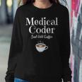 Medical Coder Just Add Coffee Quote Women Sweatshirt Unique Gifts