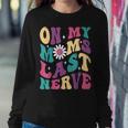 On My Moms Last Nerve Groovy Quote For Kids Boys Girls Women Sweatshirt Unique Gifts