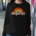 Morgan Hill California Ca Vintage Rainbow Retro 70S Women Sweatshirt Unique Gifts