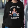 MsRachel Preschool Mom Dad Can You Say Dada Dad Women Sweatshirt Funny Gifts