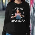 MsRachel Preschool Mom Dad Can You Say Grandma Women Sweatshirt Unique Gifts