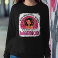 Never Underestimate A Breast Cancer Warrior Black Women Pink Gift For Womens Women Crewneck Graphic Sweatshirt Funny Gifts