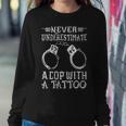 Never Underestimate A Cop With A Tattoo Police Gift For Womens Women Crewneck Graphic Sweatshirt Personalized Gifts