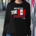 Have No Fear The Peruvian Is Here Proud Peru Wife Women Sweatshirt Unique Gifts