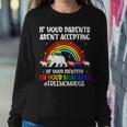 If Your Parents Arent Accepting Im Your Mom Now Lgbt Flag Sweatshirt Unique Gifts