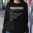 Procaffinate Caffeine Drinker Coffeeholic Latte Women Sweatshirt Unique Gifts