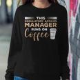 This Regulatory Affairs Manager Runs On Coffee Women Sweatshirt Unique Gifts