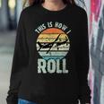 This Is How I Roll Airplane For Boys Pilot Women Sweatshirt Unique Gifts